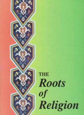 THE ROOTS OF RELIGION