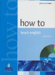 کتاب HOW TO TEACH ENGLISH  "HARMER (رهنما)