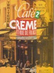 کتاب CAFE CREME 2+CD SB+WB (فرانسه/رحلی/رهنما)