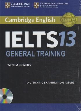 CAMBRIDGE IELTS 13+CD GENERAL (رهنما)