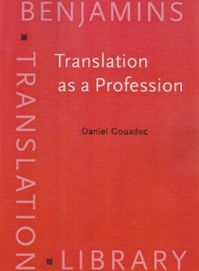 TRANSLATION AS A PROFESSION  GOUADEC (رهنما)