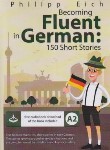 کتاب GERMAN FLUENT 150 SHORT STORIES+CD (آلمانی/زبانکده)
