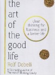 کتاب THE ART OF THE GOOD LIFE هنر خوب زندگی کردن (مات)