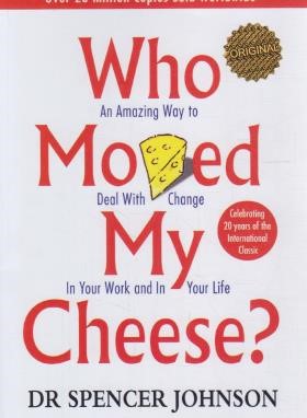 WHO MOVED MY CHEESE چه کسی پنیر مرا جا به جا کرد؟ (مات)
