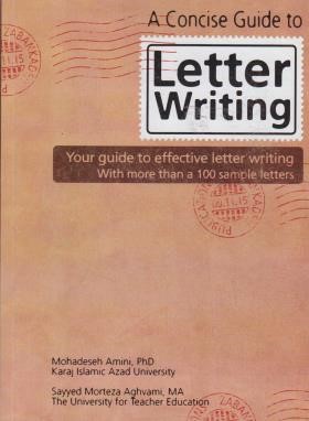A CONCISE GUIDE TO LETTER WRITING (امینی/زبانکده)
